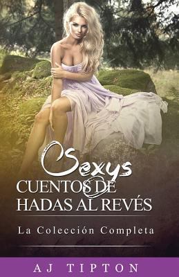 Sexys Cuentos de Hadas Al Revés: La Colección C... [Spanish] 1519162774 Book Cover