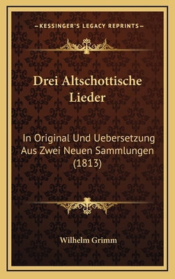 Drei Altschottische Lieder: In Original Und Ueb... [German] 1168783046 Book Cover