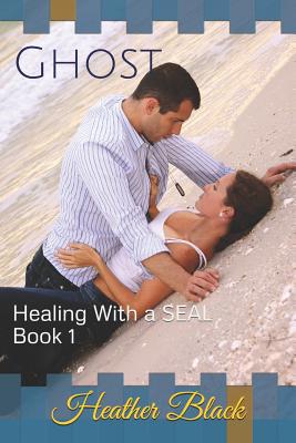 Ghost: Healing With a SEAL Book 1 1794168400 Book Cover