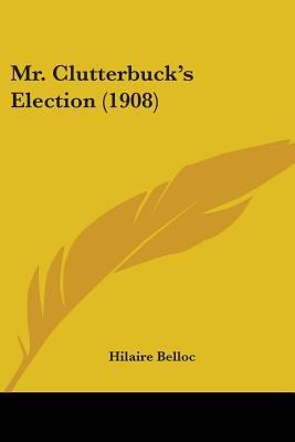 Mr. Clutterbuck's Election (1908) 110435764X Book Cover