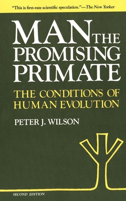 Man, the Promising Primate: The Conditions of H... 0300029888 Book Cover