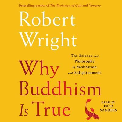 Why Buddhism Is True: The Science and Philosoph... 1508279268 Book Cover