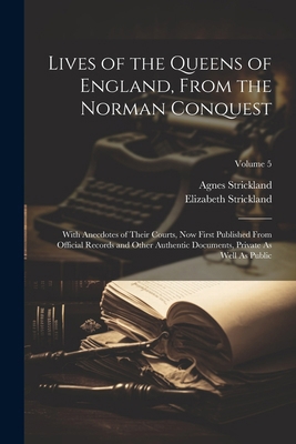 Lives of the Queens of England, From the Norman... 102266753X Book Cover