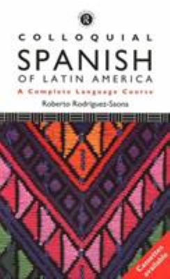 Colloquial Spanish of Latin America: The Comple... 0415089522 Book Cover