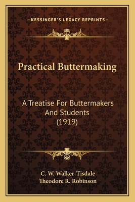 Practical Buttermaking: A Treatise For Butterma... 1163966665 Book Cover