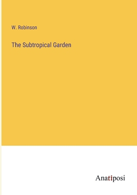The Subtropical Garden 3382163608 Book Cover