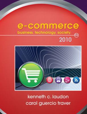 E-Commerce 2010: Business, Technology, Society 0136100570 Book Cover