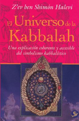 El Universo de La Kabbalah: Una Explicacion Coh... [Spanish] 9688607991 Book Cover