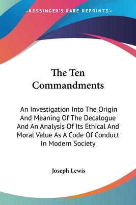 The Ten Commandments: An Investigation Into The... 1432571095 Book Cover