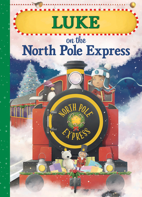 Luke on the North Pole Express 1728203651 Book Cover