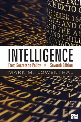 Intelligence: From Secrets to Policy 1506342566 Book Cover