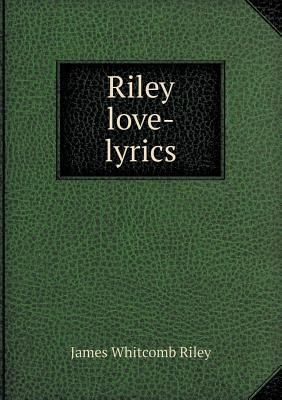 Riley Love-Lyrics 551844589X Book Cover