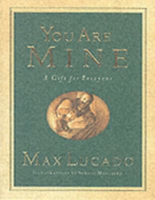 You Are Mine: A Gift for Everyone 1859855911 Book Cover