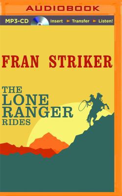 The Lone Ranger Rides 1491545682 Book Cover