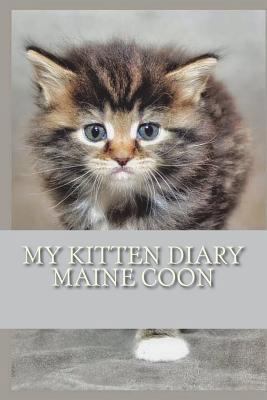 My kitten diary: Maine coon 172278167X Book Cover