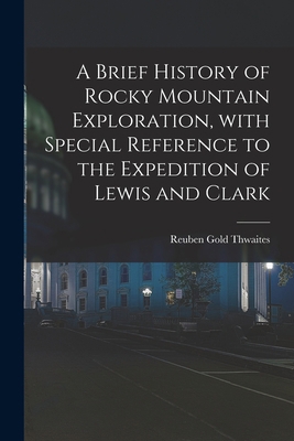 A Brief History of Rocky Mountain Exploration, ... 101430587X Book Cover