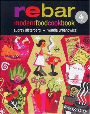 Rebar Modern Food Cookbook B00ERS4OPI Book Cover