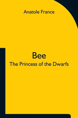 Bee; The Princess of the Dwarfs 9354751342 Book Cover
