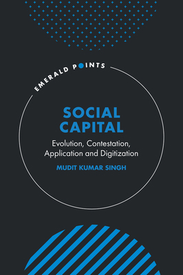 Social Capital: Evolution, Contestation, Applic... 1837975884 Book Cover