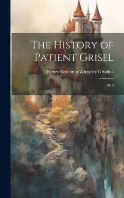 The History of Patient Grisel: 1619 1019491892 Book Cover