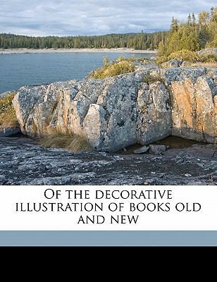 Of the Decorative Illustration of Books Old and... 1178020185 Book Cover