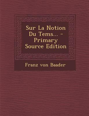 Sur La Notion Du Tems... - Primary Source Edition [French] 1295571773 Book Cover
