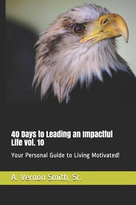 40 Days to Leading an Impactful Life Vol. 10: Y... 1726843963 Book Cover
