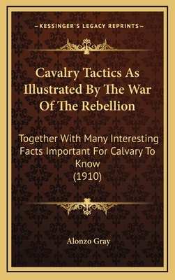 Cavalry Tactics as Illustrated by the War of th... 1164265253 Book Cover