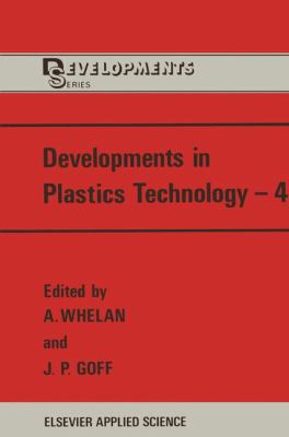 Developments in Plastics Technology--4 9401069867 Book Cover