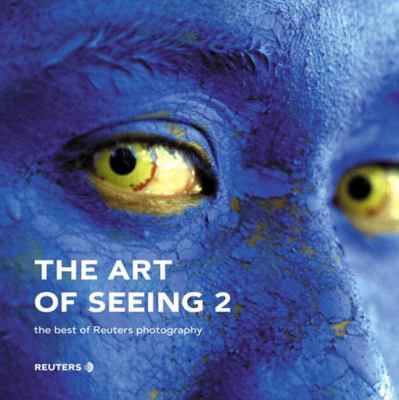 The Art of Seeing: The Best of Reuters Photography 1903684374 Book Cover