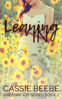 Leaning In: Greenwood Series Book Two B095LBK7Y4 Book Cover