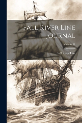 Fall River Line Journal; Volume 28 1021557102 Book Cover