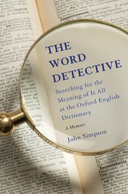 The Word Detective: Searching for the Meaning o... 0465060692 Book Cover