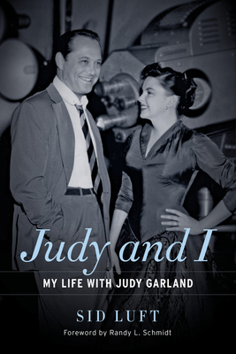 Judy and I: My Life with Judy Garland 1613735839 Book Cover