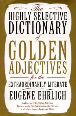 The Highly Selective Dictionary of Golden Adjec... 0060186364 Book Cover