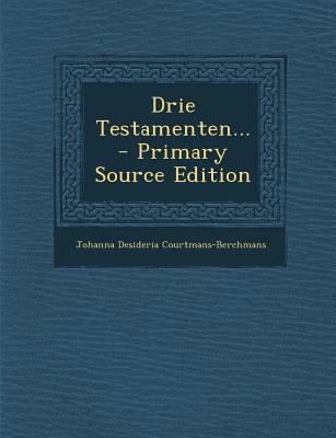 Drie Testamenten... [Dutch] 129336844X Book Cover