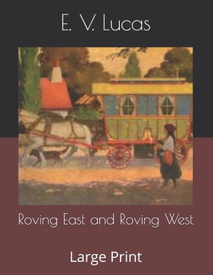 Roving East and Roving West: Large Print B086FZKPY5 Book Cover