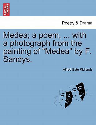 Medea; A Poem, ... with a Photograph from the P... 1241154600 Book Cover