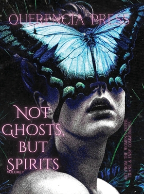 Not Ghosts, But Spirits I: art from the women's... 1959118196 Book Cover