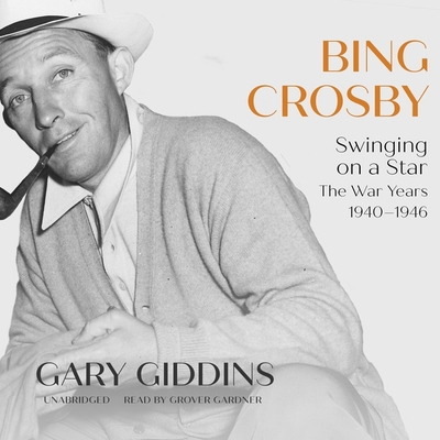 Bing Crosby: Swinging on a Star; The War Years,... B09KF44T4C Book Cover