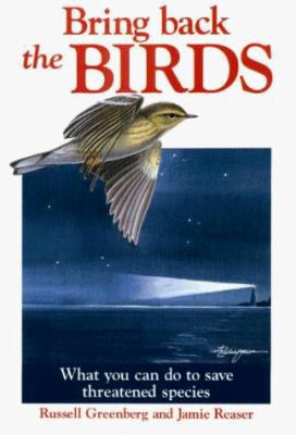 Bring Back the Birds: What You Can Do to Save T... 0811725197 Book Cover