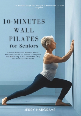 10-Minutes Wall Pilates for Seniors: Improve Yo... Book Cover