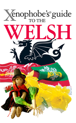 Xenophobe's Guide to the Welsh 1906042519 Book Cover