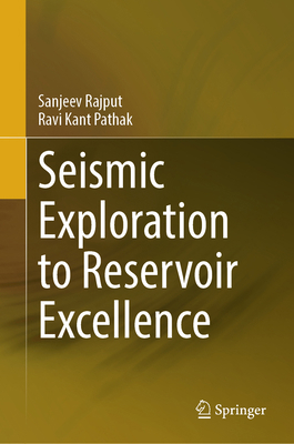 Seismic Exploration to Reservoir Excellence 9819612926 Book Cover