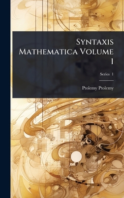Syntaxis Mathematica Volume 1 1024022943 Book Cover