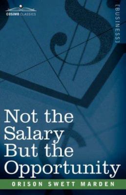 Not the Salary But the Opportunity 1602061874 Book Cover