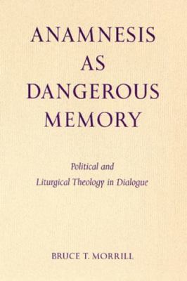 Anamnesis as Dangerous Memory: Political and Li... 0814661831 Book Cover