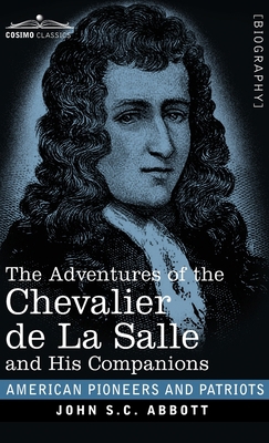 The Adventures of the Chevalier de La Salle and... 1646792432 Book Cover