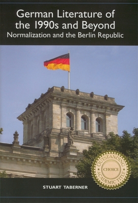 German Literature of the 1990s and Beyond: Norm... 1571132899 Book Cover