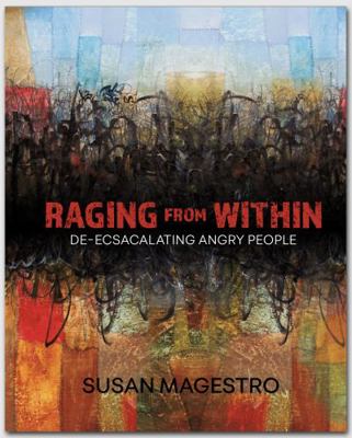 Paperback Raging from Within : De-Escalating Angry People Book